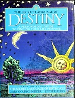The secret language of destiny : a personology guide to finding your life purpose / Gary Goldschneider and Joost Elffers.