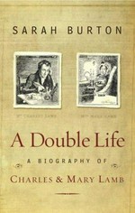 A double life : a biography of Charles and Mary Lamb / Sarah Burton.