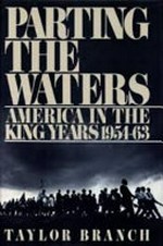 Parting the waters : America in the King years, 1954-63 / Taylor Branch