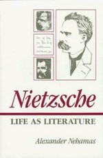 Nietzsche, life as literature / Alexander Nehamas.