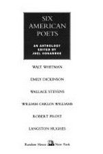 Six American poets : an anthology / edited by Joel Conarroe.