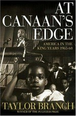 At Canaan's edge : America in the King years, 1965-68 / Taylor Branch.