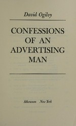 Confessions of an advertising man / David Ogilvy