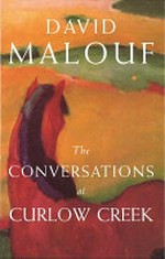 Conversations at Curlow Creek / David Malouf