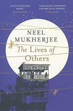The lives of others / Neel Mukherjee.