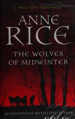 The wolves of midwinter / Anne Rice.