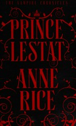 Prince Lestat / Anne Rice.