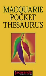Macquarie pocket thesaurus / general editors: Richard Tardif, Susan Butler.