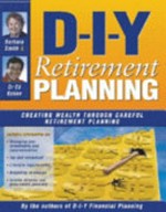 D - I - Y retirement planning : creating wealth through careful retirement planning / Barbara Smith and Ed Koken.