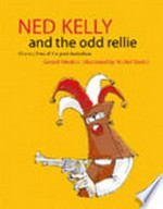 Ned Kelly and the odd rellie : 50 micro lives of the great Australians / Gerard Windsor ; illustrated by Michel Streich.