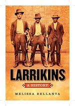Larrikins : a history / Melissa Bellanta.