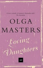 Loving daughters / Olga Masters.