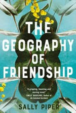 The geography of friendship / Sally Piper.