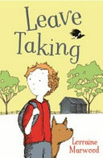 Leave taking / Lorraine Marwood (author) ; Peter Carnavas (illustrator).
