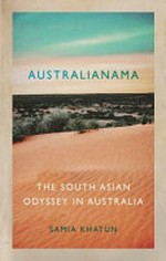 Australianama : the south Asian odyssey in Australia / Samia Khatun ; [adapted by Stan Lamond].