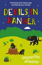 Devils in danger / Samantha Wheeler.