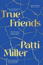 True friends / Patti Miller.