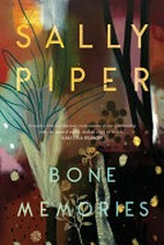 Bone memories / Sally Piper.
