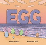 Egg / Clare Atkins, Harrison Vial.