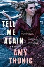 Tell me again : a memoir / Amy Thunig.