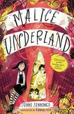 Malice in Underland / Janni Jennings ; illustrated by Hannah Peck.