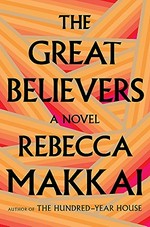 The great believers / Rebecca Makkai.