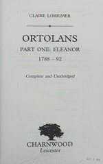 Ortolans : [historical fiction] : Part One: Eleanor 1788-92 / Claire Lorrimer.