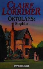 Ortolans : Part Two: Sophia 1888-90 : [historical fiction] / Claire Lorrimer.