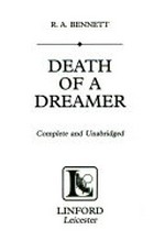 Death of a dreamer / R. A. Bennett.