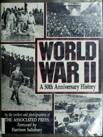 World War II : a 50th anniversary history / by the writers and photographers of The Associated Press ; foreword by Harrison Salisbury.