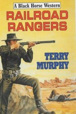 Railroad rangers / Terry Murphy.