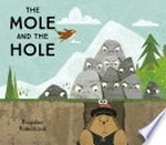 The mole and the hole / Brayden Kowalczuk.