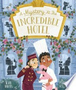 A mystery at The Incredible Hotel / Kate Davies, Isabelle Follath.