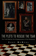 The plots to rescue the Tsar / Shay McNeal.