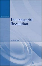 The industrial revolution / Pat Hudson.