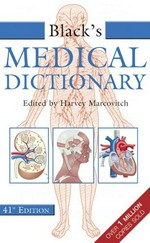 Black's medical dictionary / edited by Harvey Marcovitch