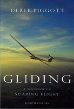 Gliding: a handbook on soaring flight / Derek Piggott.