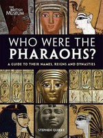 Who were the pharaohs? : a guide to their names, reigns and dynasties / Stephen Quirke ; with cartouches drawn by Richard Parkinson.