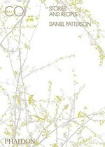 Coi : stories and recipes / Daniel Patterson ; photographs by Maren Caruso.