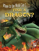 Where in the world can I... find a dragon? / Shawn Brennan.