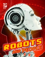 Robots and people / writer, Jeff De La Rosa.