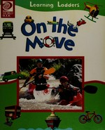 On the move / Paul A. Kobasa (editor in chief) ; Gaetan Evrard and Jon Stuart (illustrators) ; and Tom Evans (associate manager of photography).