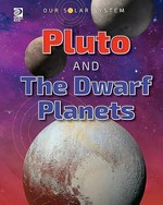 Pluto and the dwarf planets / Mellonee Carrigan.