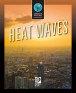 Heat waves / writer, Neil Morris ; illustrator, Stefan Chabluk.