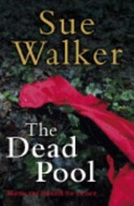 The dead pool / Sue Walker.