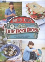 My little French kitchen : over 100 recipes from the mountains, market squares and shores of France / Rachel Khoo ; with photography by David Loftus and illustrations by Rachel Khoo.
