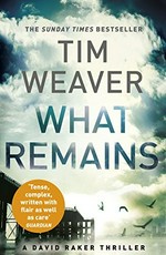 What remains / Tim Weaver.