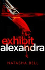 Exhibit Alexandra / Natasha Bell.