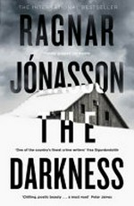 The darkness / Ragnar Jónasson ; translated form the Icelandic by Victoria Cribb.