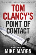 Tom Clancy's point of contact / Mike Maden.